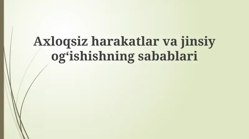 Axloqsiz harakatlar va jinsiy o'qishning sabablari