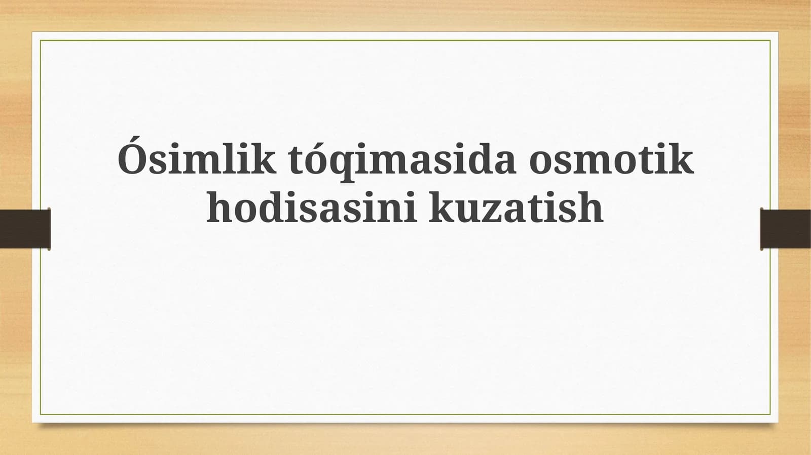 O'simliktóqimasidaosmotikhodisasinikuzatish