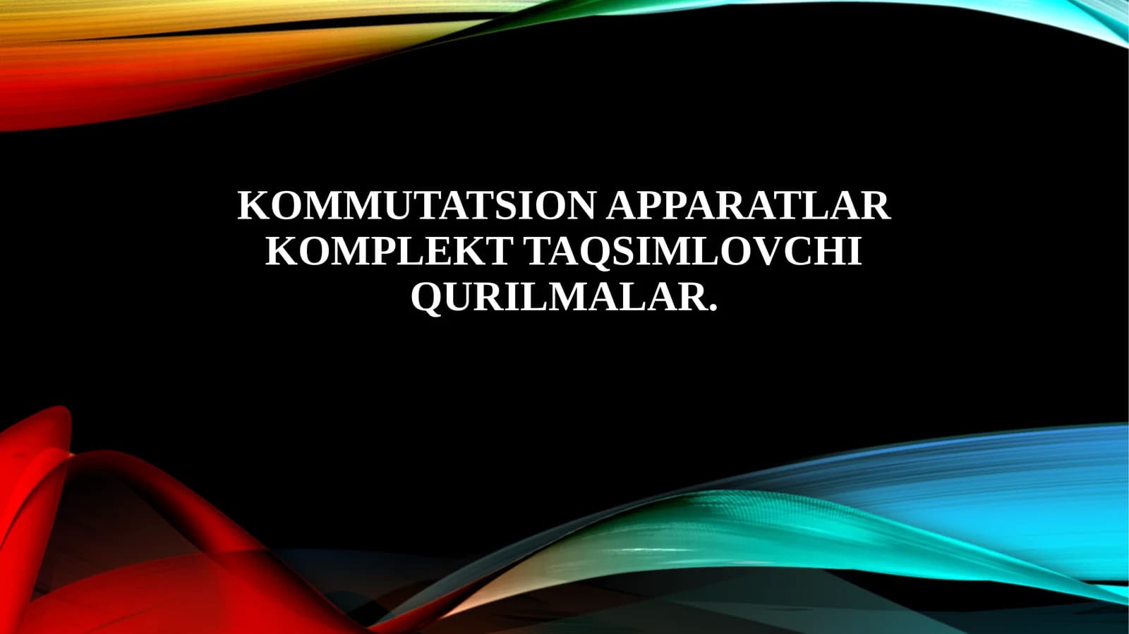 Kommutatsion apparatlar komplekt taqsimlovchi qurilmalar.