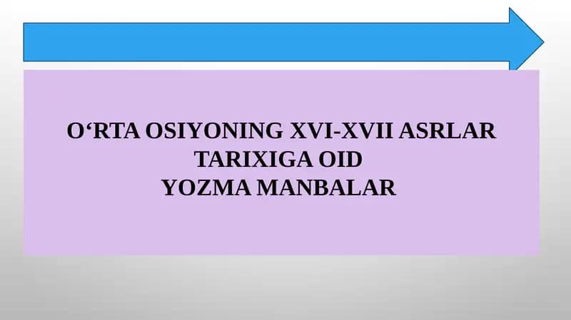 O‘RTA OSIYONING XVI-XVII ASRLAR TARIXIGA OID YOZMA MANBALAR