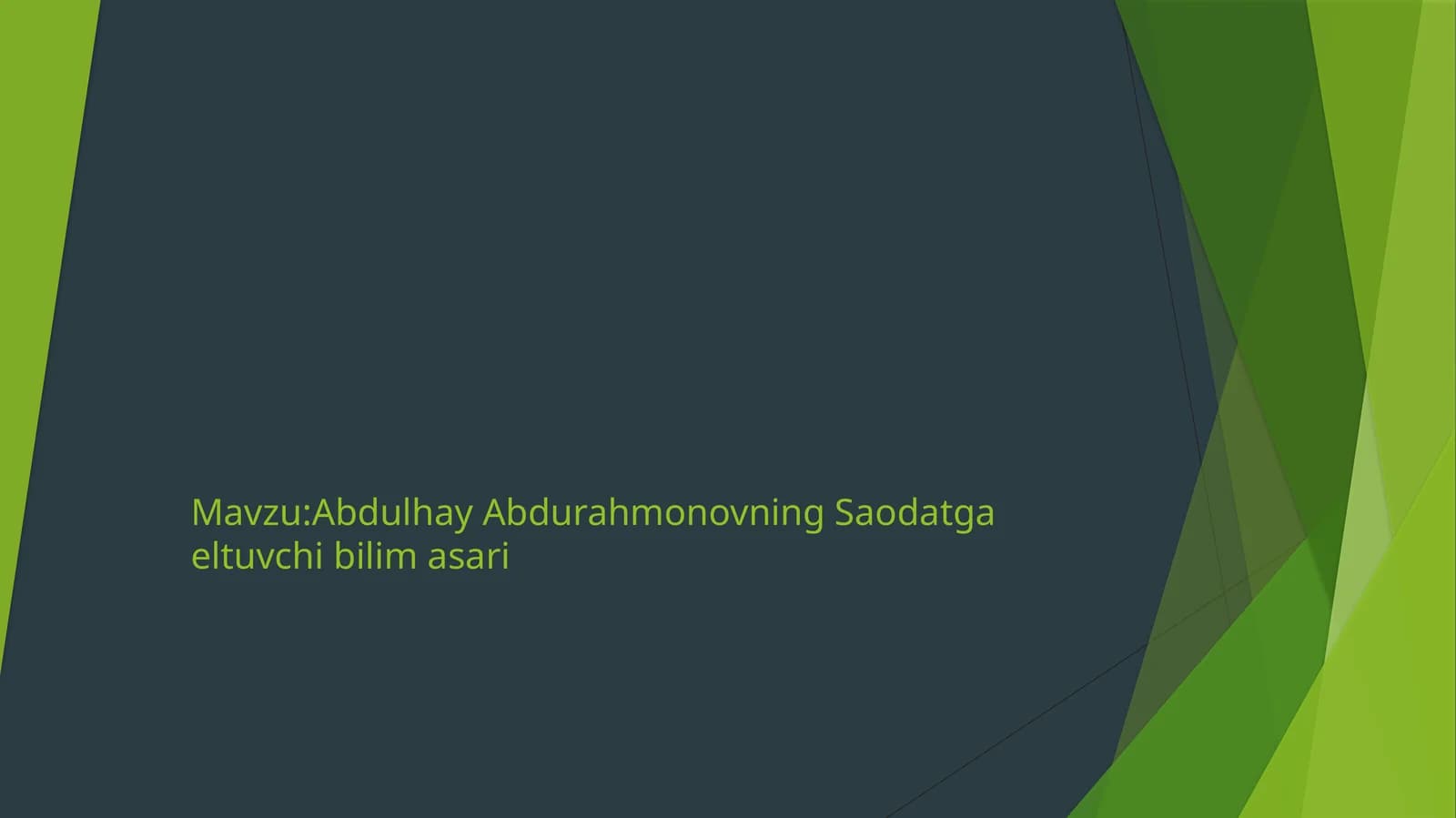 Abdulhay Abdurahmonovning Saodatga eltuvchi bilim asari