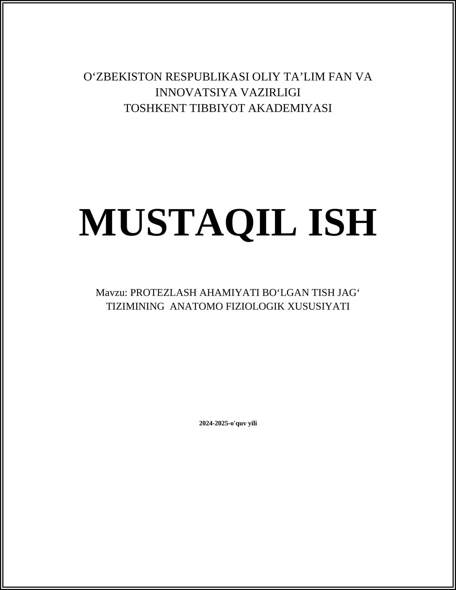 MUSTAQIL ISH Mavzu: PROTEZLASH AHAMIYATI BOʻLGAN TISH JAGʻ TIZIMINING ANATOMO FIZIOLOGIK XUSUSIYATI
