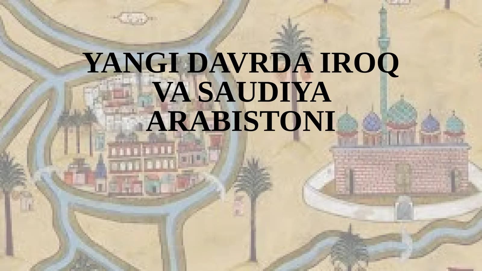 YANGI DAVRDA IROQ VA SAUDIYA ARABISTONI