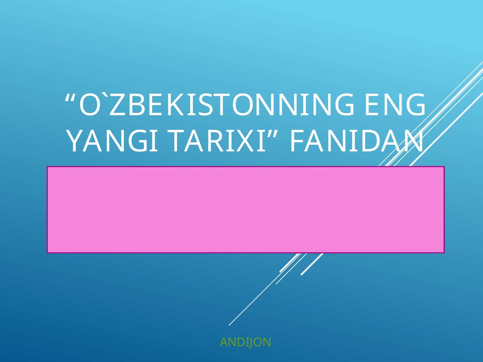 O`zbekistonning eng yangi tarixi fanidan
