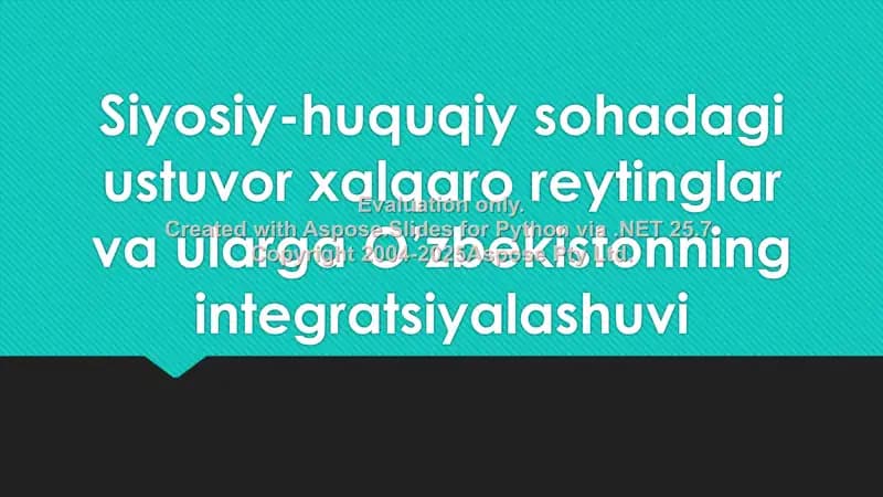 Siyosiy-huquqiy sohadagi ustuvor xalqaro reytinglar va ularga O’zbekistonning integratsiyalashuvi