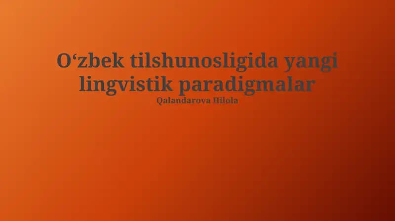 Oʻzbek tilshunosligida yangi lingvistik paradigmalar