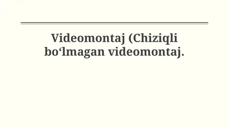 Video tahrirlash (Chiziqli bo‘lmagan videomontaj)