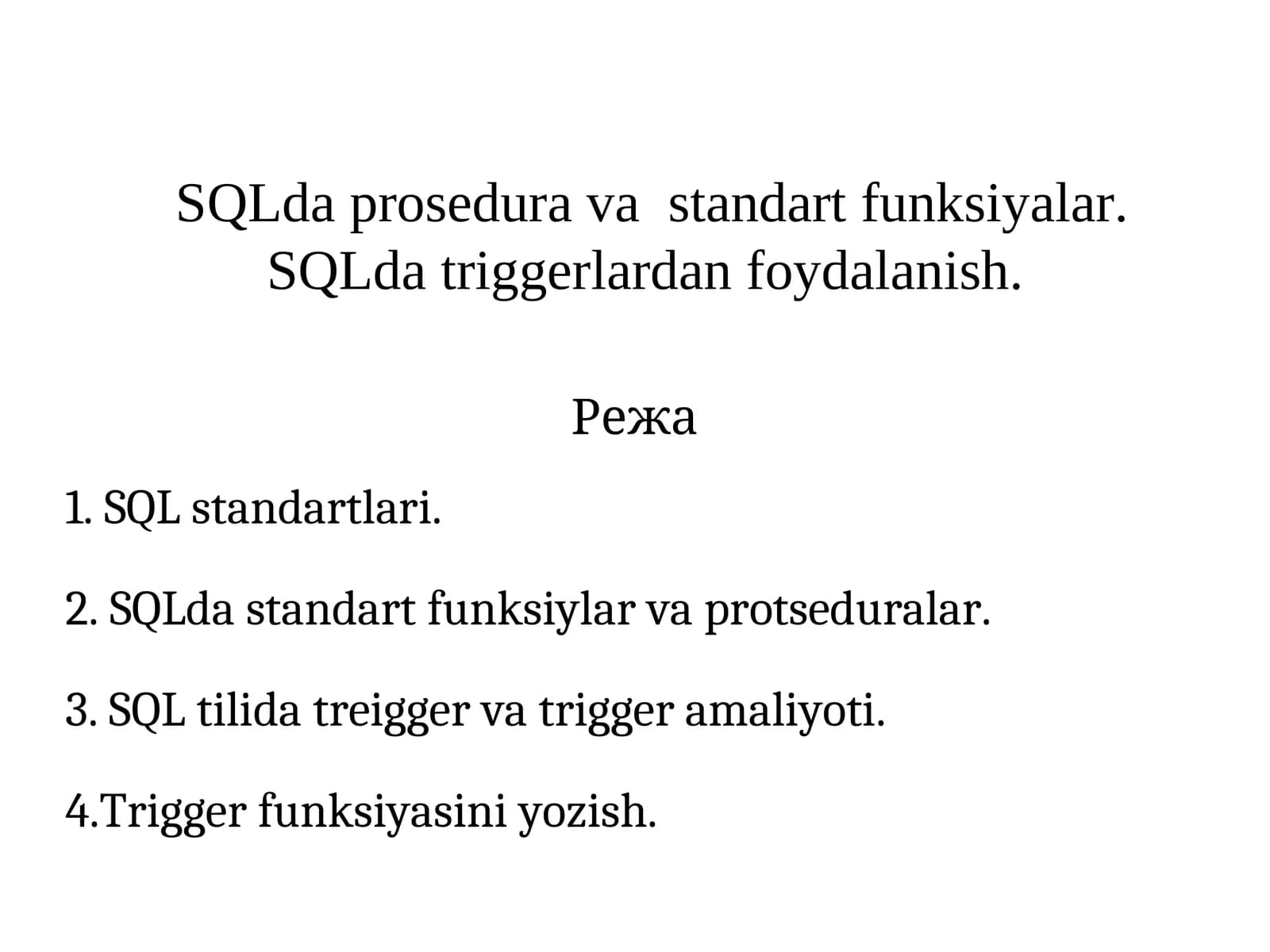 SQLda prosedura va  standart funksiyalar. SQLda triggerlardan foydalanish.