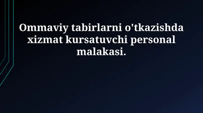 Ommaviy tabirlarni o'tkazishda xizmat kursatuvchi personal malakasi