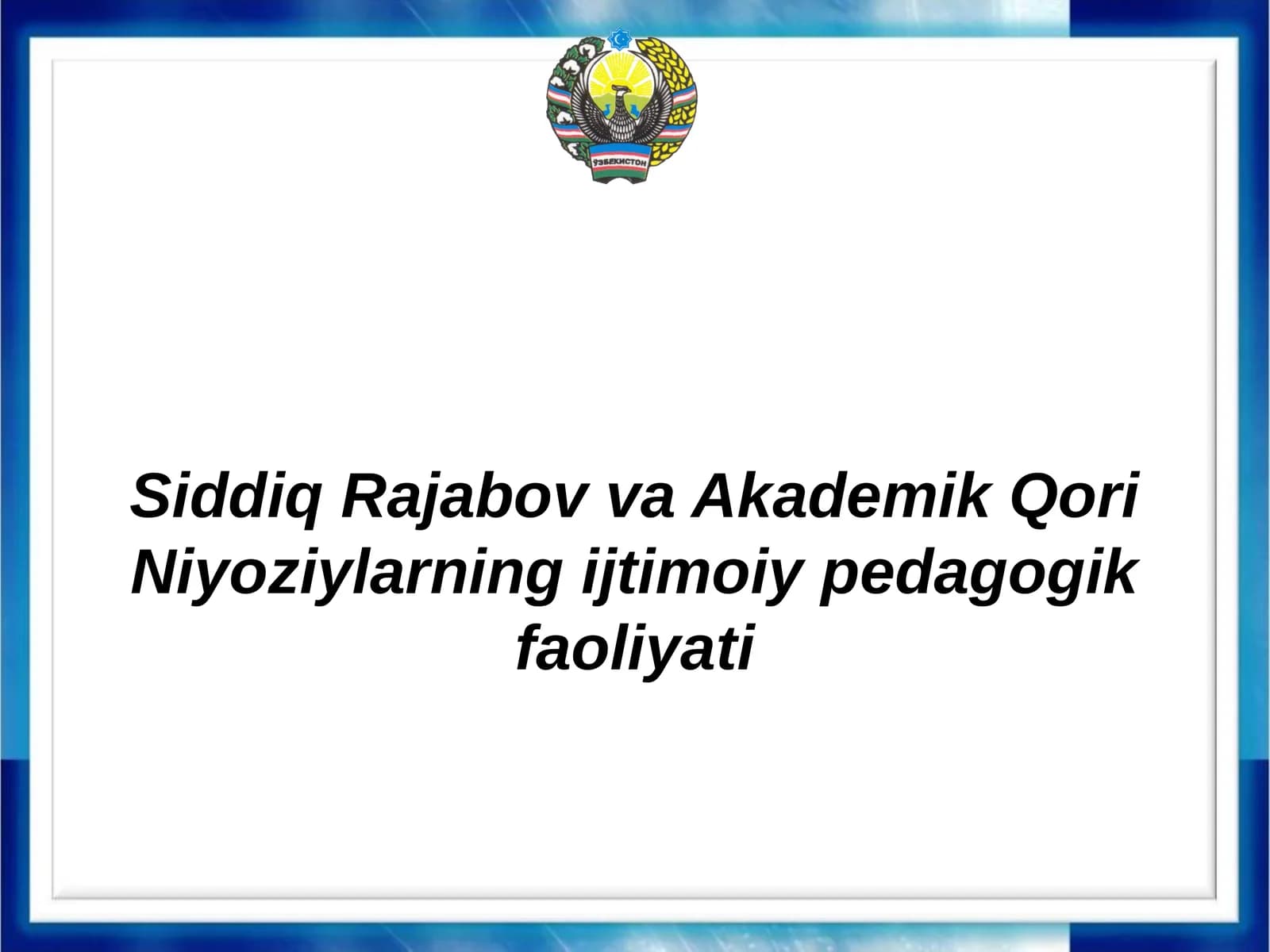 Siddiq Rajabov va Akademik Qori Niyoziylarning ijtimoiy pedagogik faoliyati