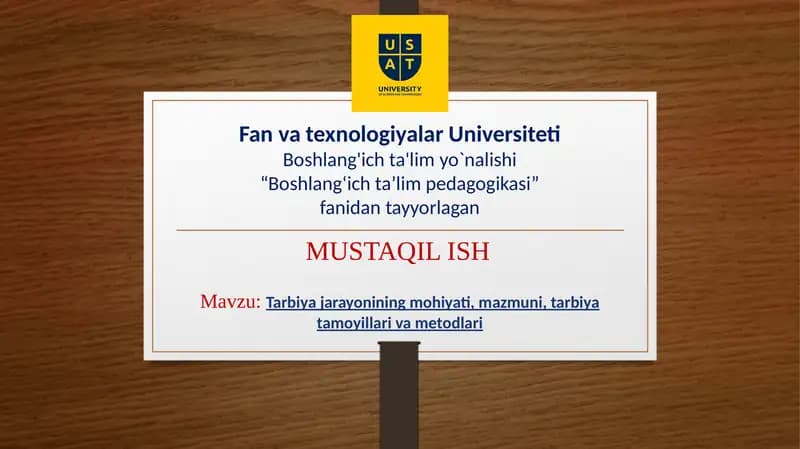 Tarbiya jarayonining mohiyati, mazmuni, tarbiya tamoyillari va metodlari