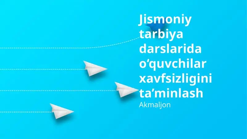 Jismoniy tarbiya darslarida o‘quvchilar xavfsizligini ta’minlash