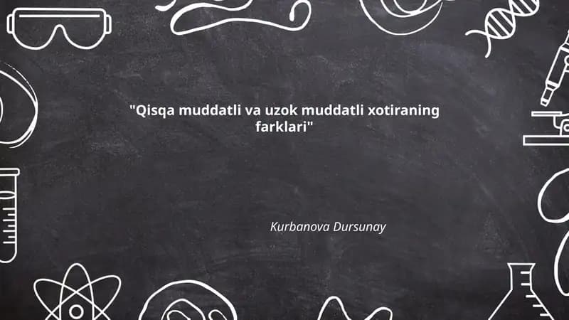 Qisqa muddatli va uzoq muddatli xotiraning farklari