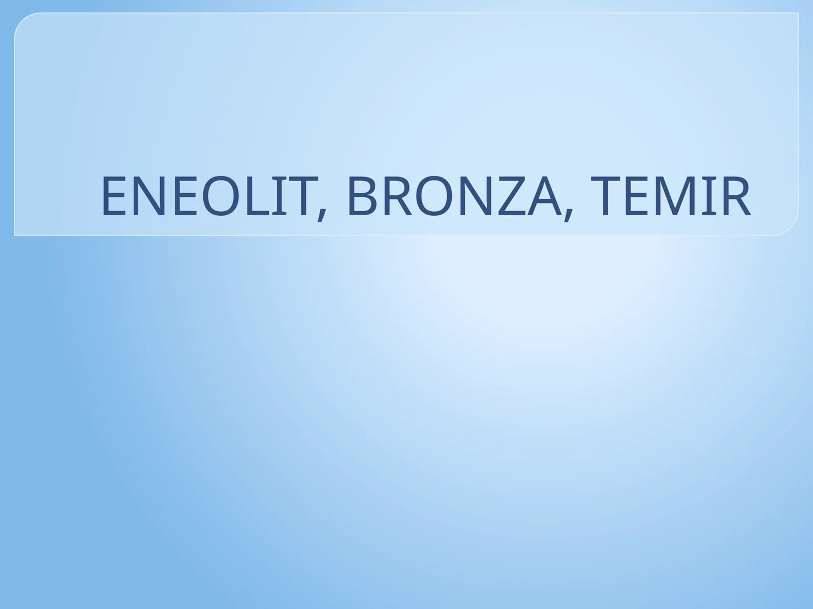ENEOLIT, BRONZA, TEMIR