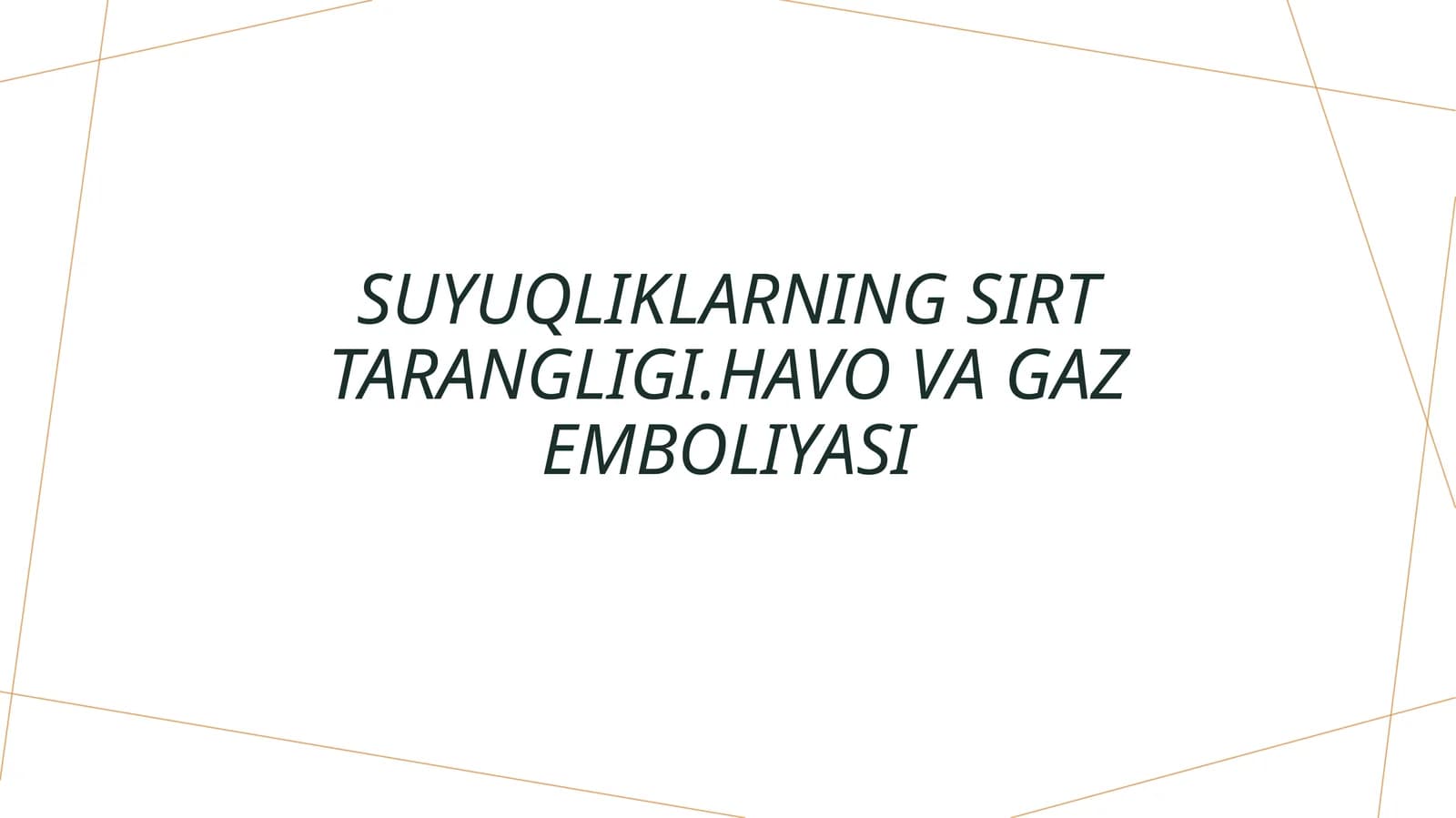 Suyuqliklarning sirt tarangligi.Havo va gaz emboliyasi