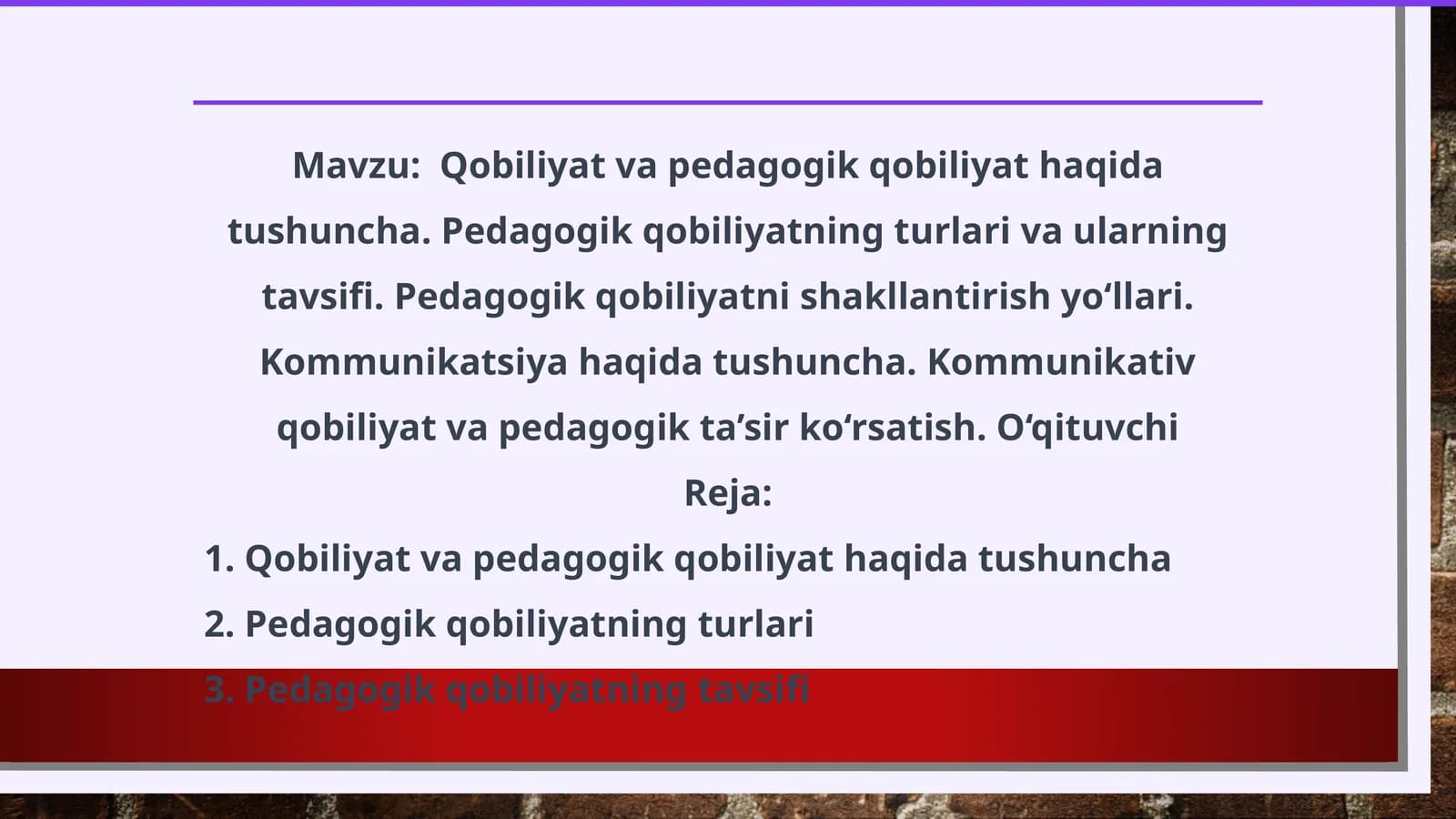 Qobiliyat va pedagogik qobiliyat haqida tushuncha. Pedagogik qobiliyatning turlari va ularning tavsifi. Pedagogik qobiliyatni shakllantirish yo‘llari. Kommunikatsiya haqida tushuncha. Kommunikativ qobiliyat va pedagogik ta’sir ko‘rsatish. O‘qituvchi