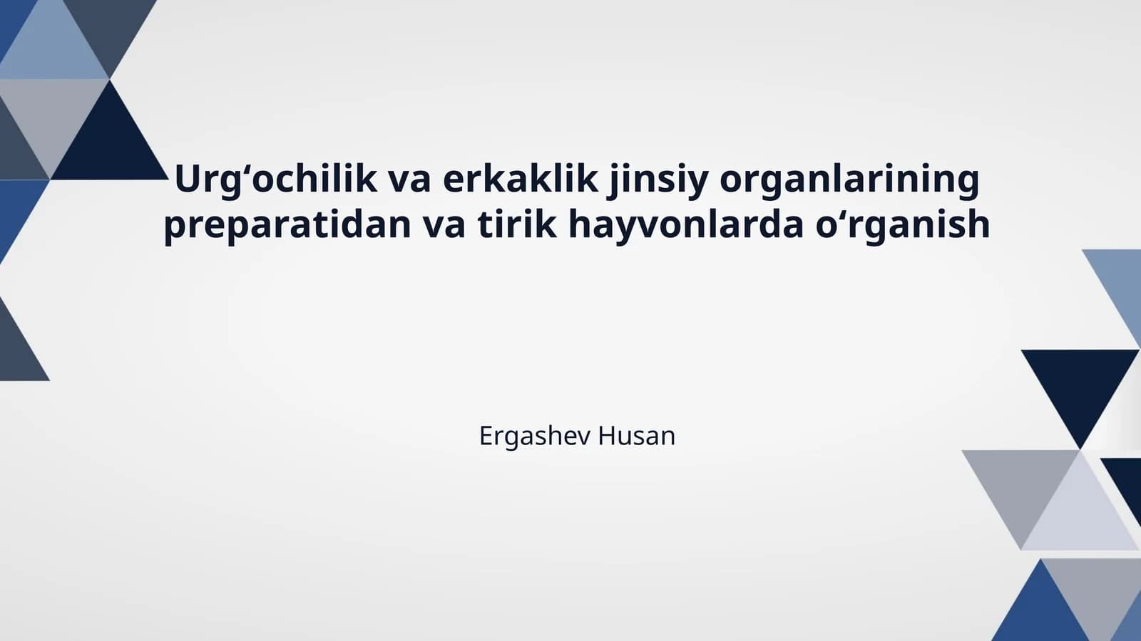 Urgʻochilik va erkaklik jinsiy organlarining preparatidan va tirik hayvonlarda oʻrganish