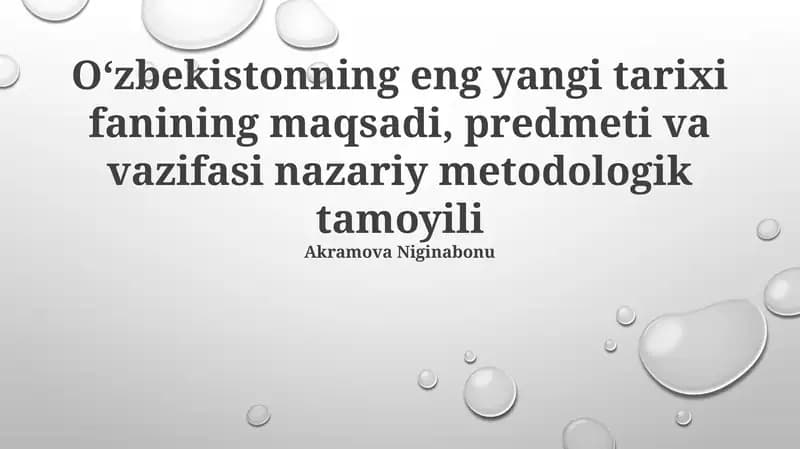 Oʻzbekistonning eng yangi tarixi fanining maqsadi, predmeti va vazifasi nazariy metodologik tamoyili