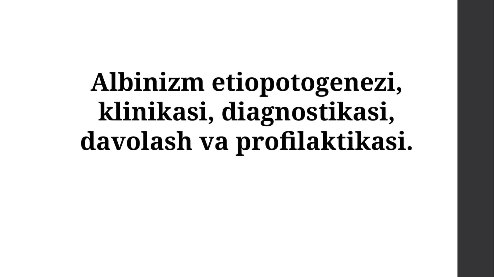 Albinizm etiopotogenezi, klinikasi, diagnostikasi, davolash vaprofilaktikasi