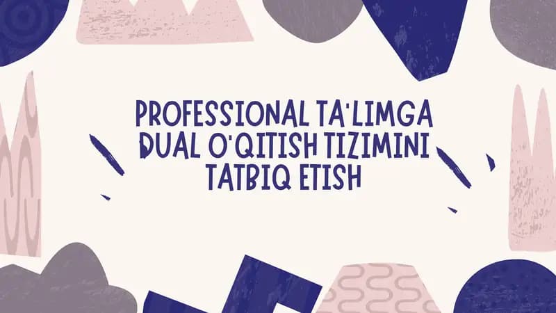 PROFESSIONAL TA’LIMGA DUAL O‘QITISH TIZIMI
