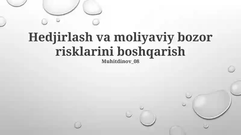 Hedjirlash va moliyaviy bozor risklarini boshqarish