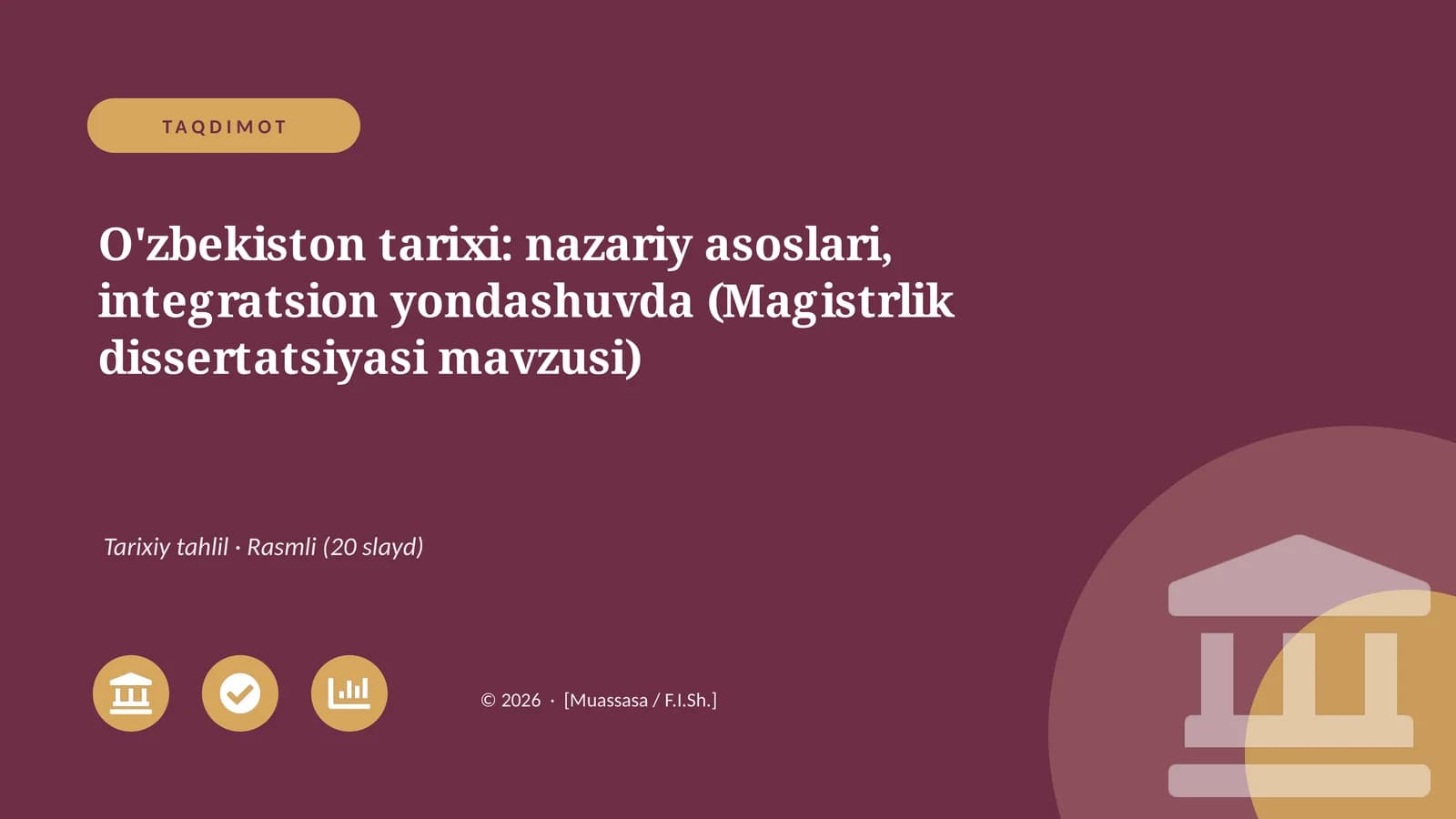 O'zbekiston tarixi: nazariy asoslari, integratsion yondashuvda (Magistrlik dissertatsiyasi mavzusi)