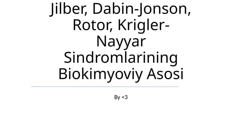Jilber, Dabin-Jonson, Rotor, Krigler-Nayyar Sindromlarining Biokimyoviy Asosi
