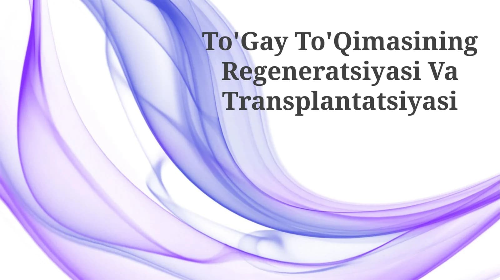 To'Gay To'Qimasining Regeneratsiyasi Va Transplantatsiyasi