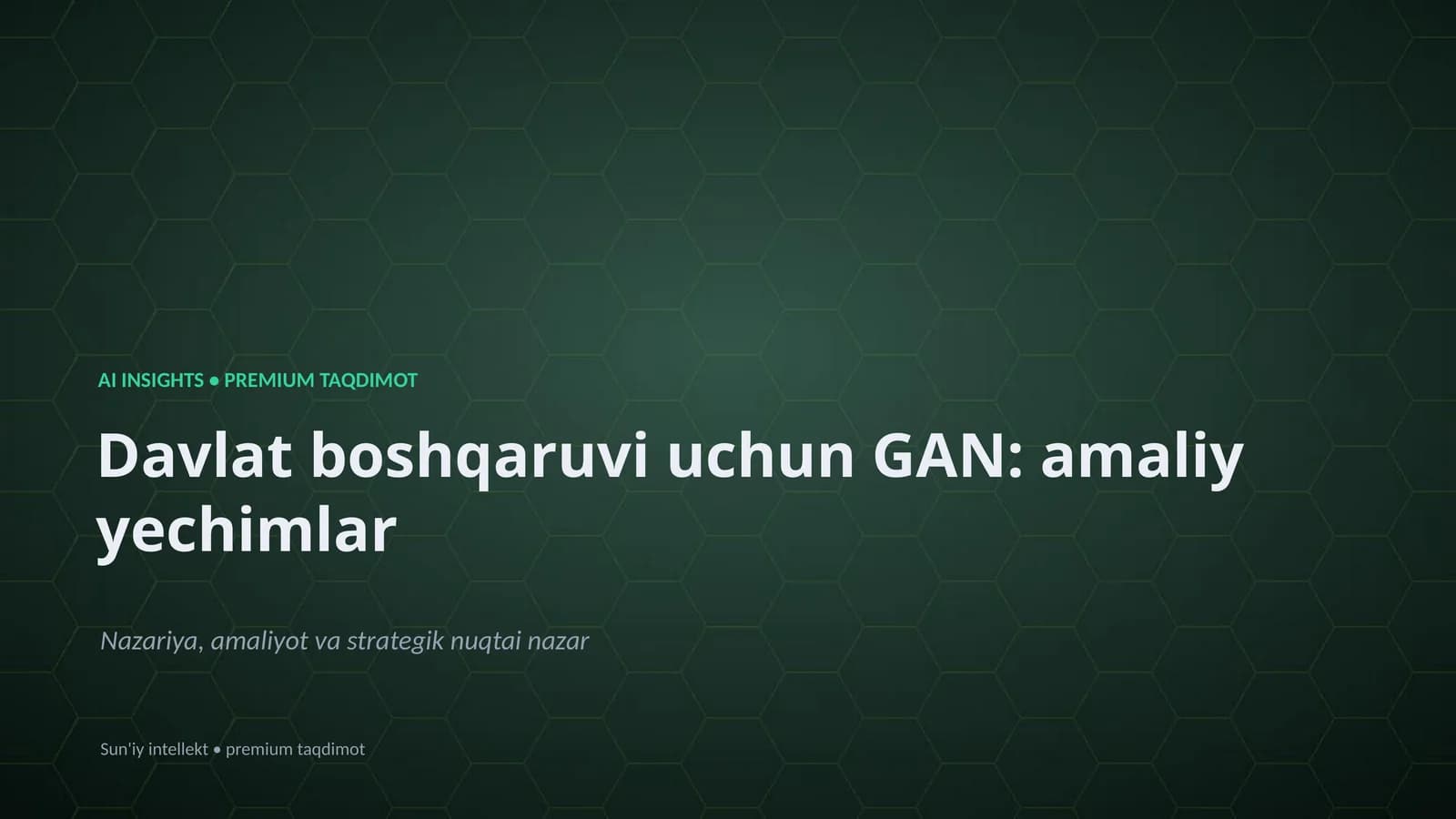 Davlat boshqaruvi uchun GAN: amaliy yechimlar