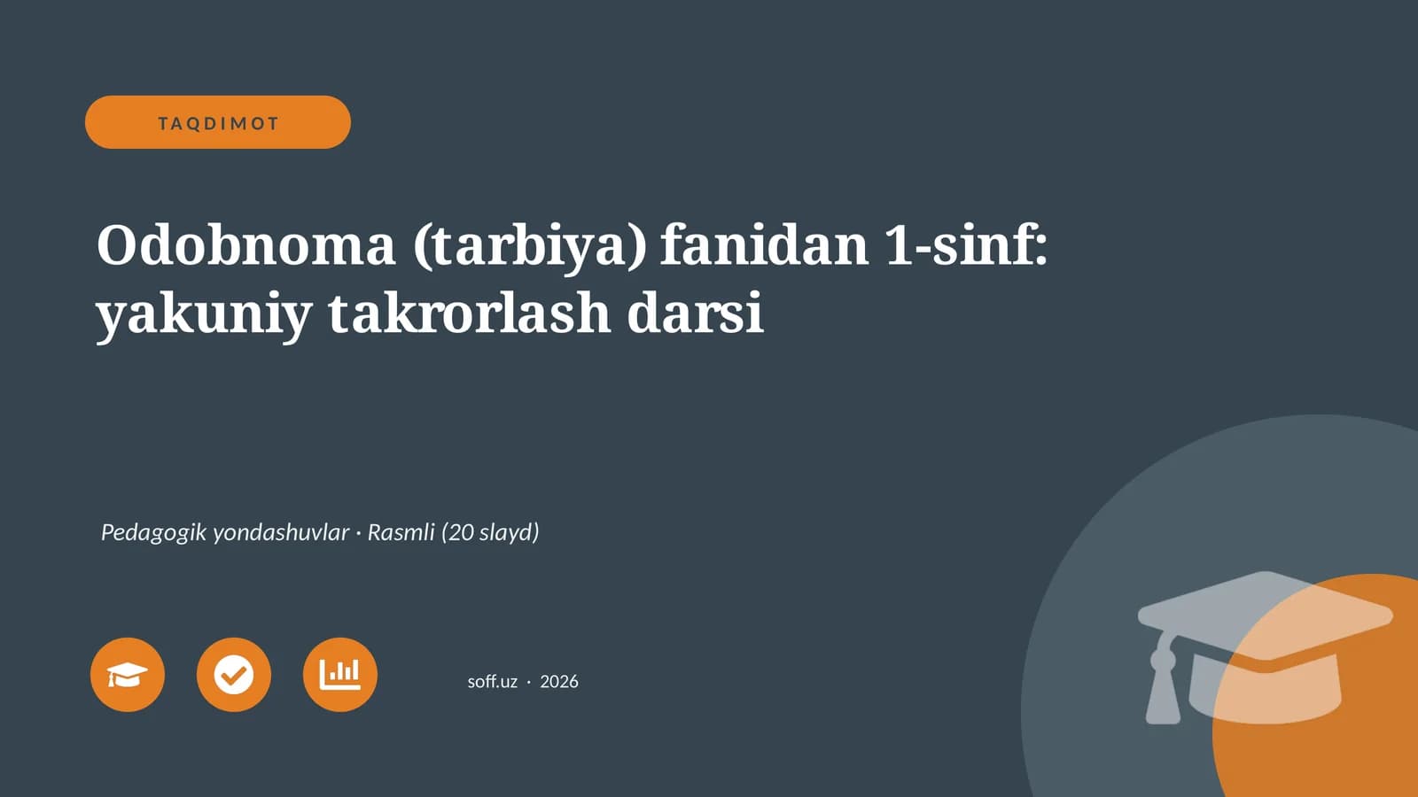 Odobnoma (tarbiya) fanidan 1-sinf: yakuniy takrorlash darsi