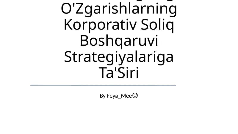 Soliq Qonunchiligidagi O'Zgarishlarning Korporativ Soliq Boshqaruvi Strategiyalariga Ta'Siri