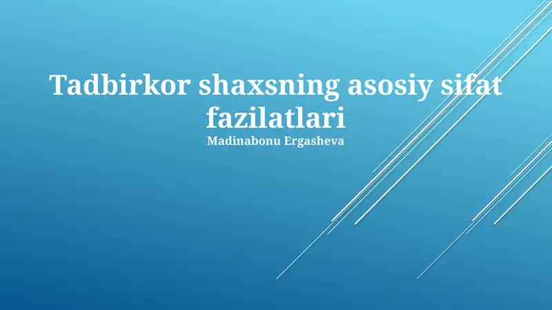 Tadbirkor shaxsning asosiy sifat fazilatlari