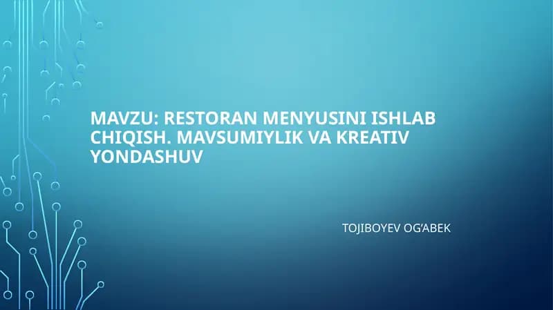 RESTORAN MENYUSINI ISHLAB CHIQISH. MAVSUMIYLIK VA KREATIV YONDASHUV