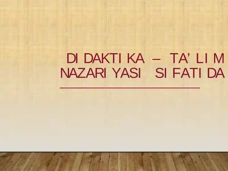 Didaktika – Ta’lim Nazariyasi Sifatida