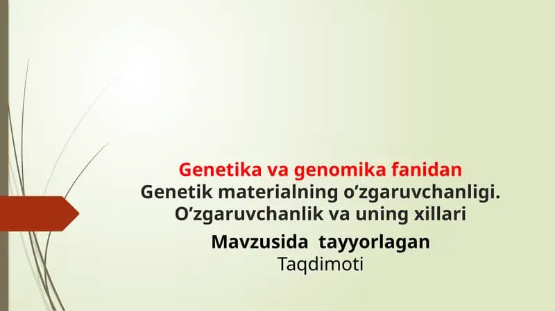 Genetik materialning o’zgaruvchanligi. O’zgaruvchanlik va uning xillari