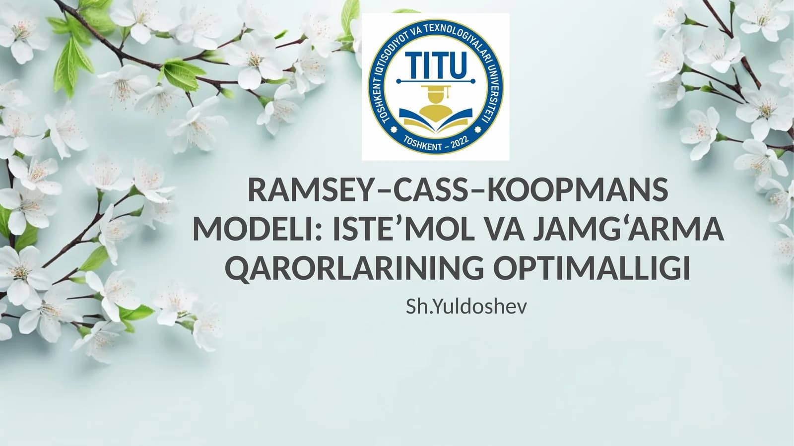 RAMSEY–CASS–KOOPMANS MODELI: ISTE’MOL VA JAMG‘ARMA QARORLARINING OPTIMALLIGI