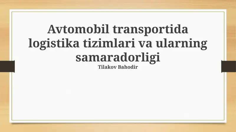 Avtomobil transportida logistika tizimlari va ularning samaradorligi