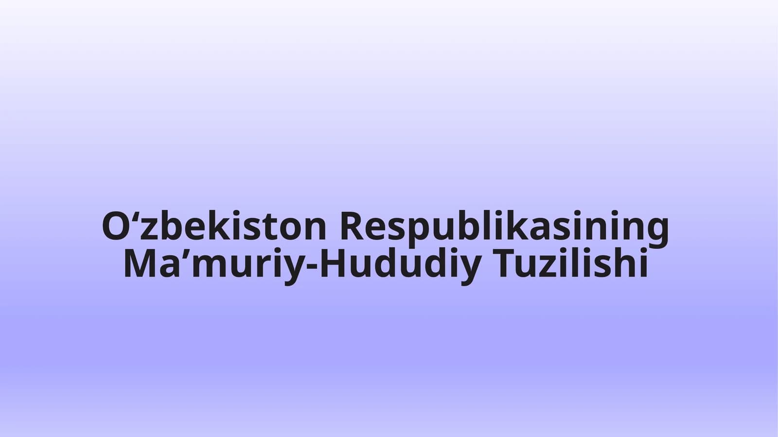 Oʻzbekiston Respublikasining Maʼmuriy-Hududiy Tuzilishi