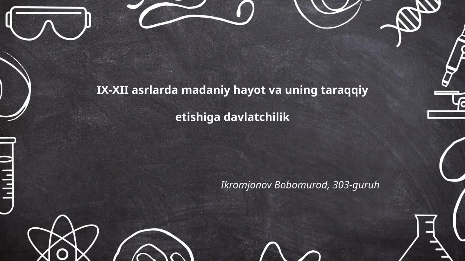 IX-XII asrlarda madaniy hayot va uning taraqqiyetishiga davlatchilik
