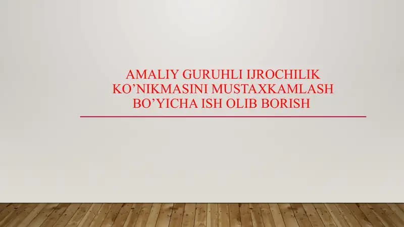 Amaliy guruhli ijrochilik Ko’nikmasini mustaxkamlash bo’yicha ish olib borish