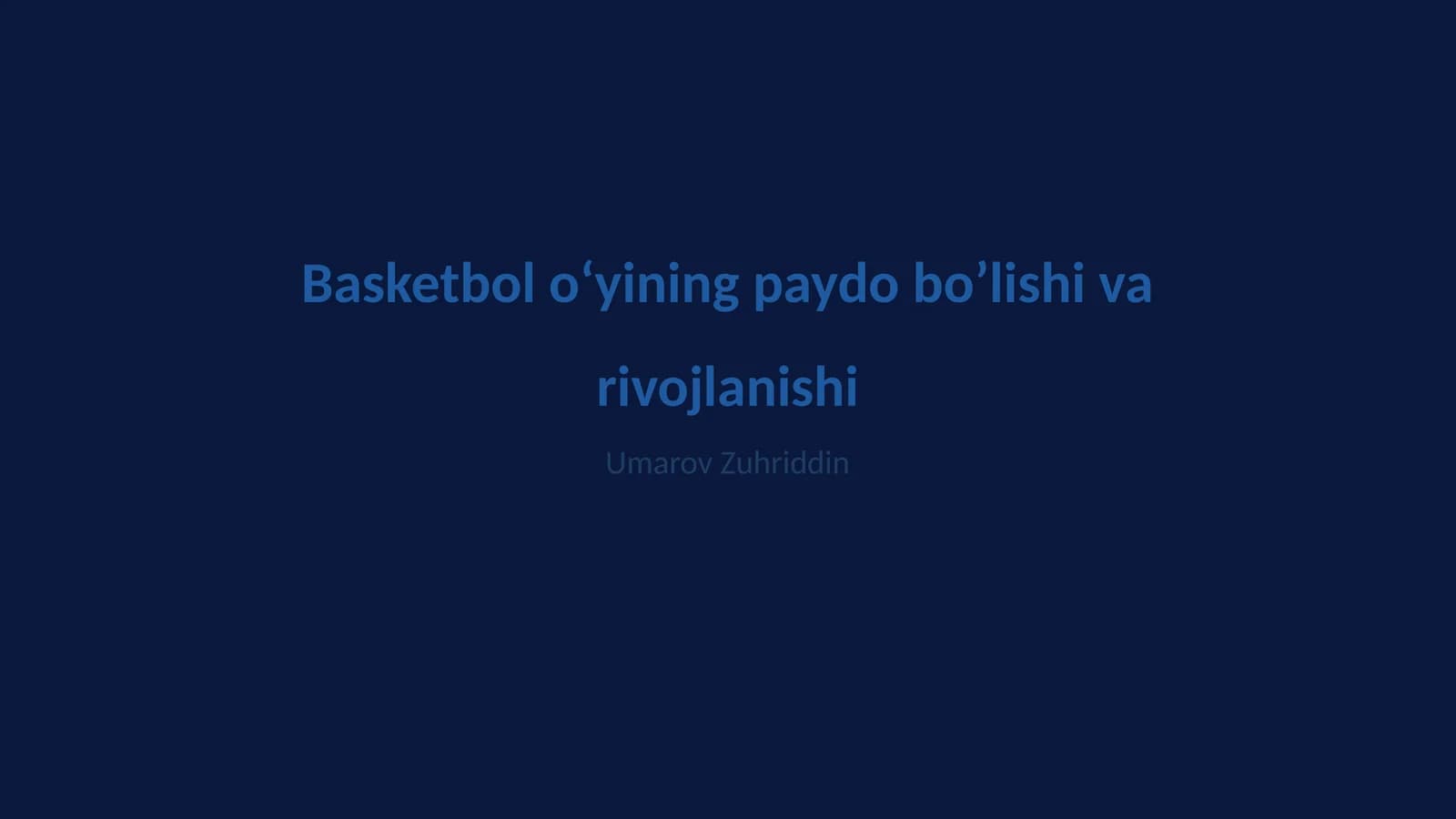 Basketbol o‘yining paydo bo’lishi va rivojlanishi