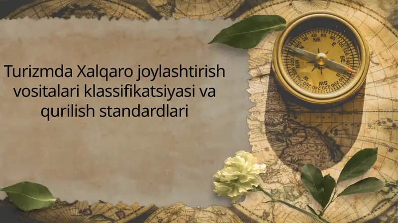 Turizmda Xalqaro joylashtirish vositalari klassifikatsiyasi va qurilish standardlari