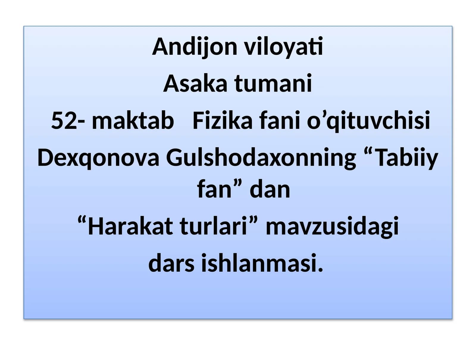 6-sinf Tabiiy fan Harakat turlari mavzusida ochiq dars ishlanma