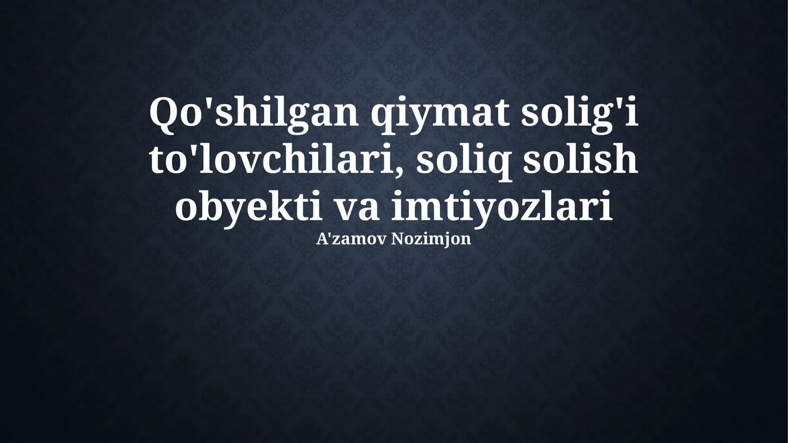 Qo'shilgan qiymat solig'i to'lovchilari, soliq solish obyekti va imtiyozlari
