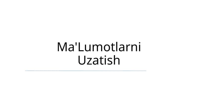 Ma'Lumotlarni Uzatish