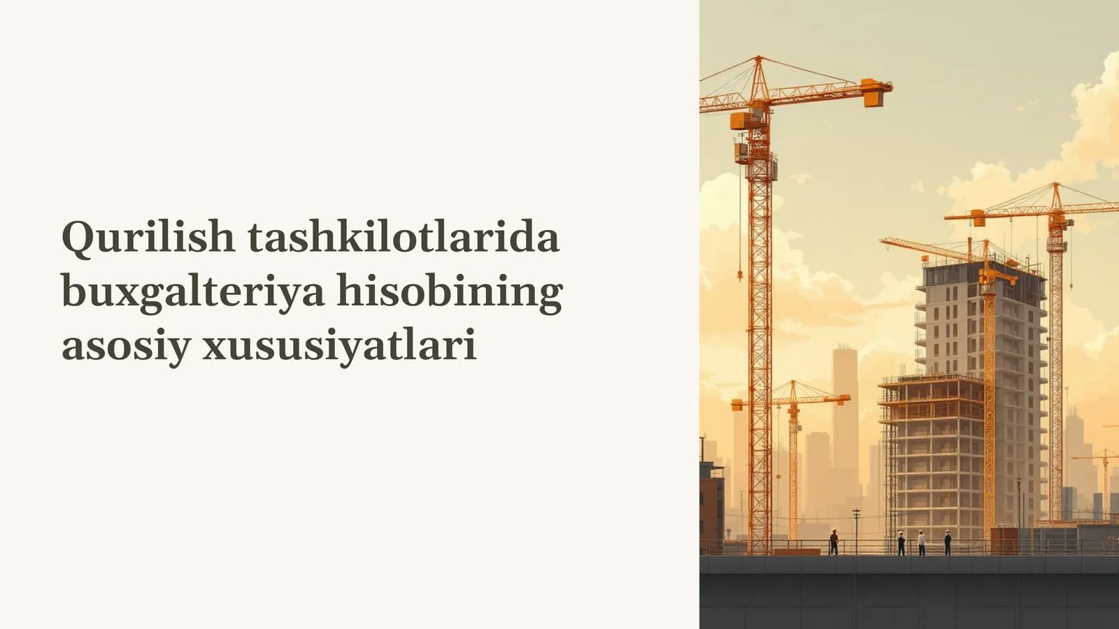 Qurilish tashkilotlarida buxgalteriya hisobining asosiy xususiyatlari