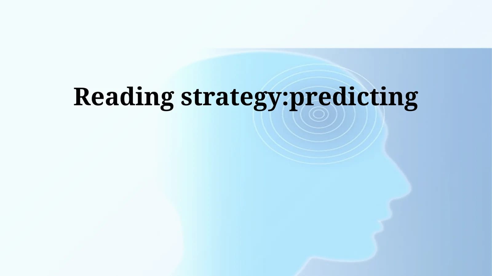 Reading strategy:predicting