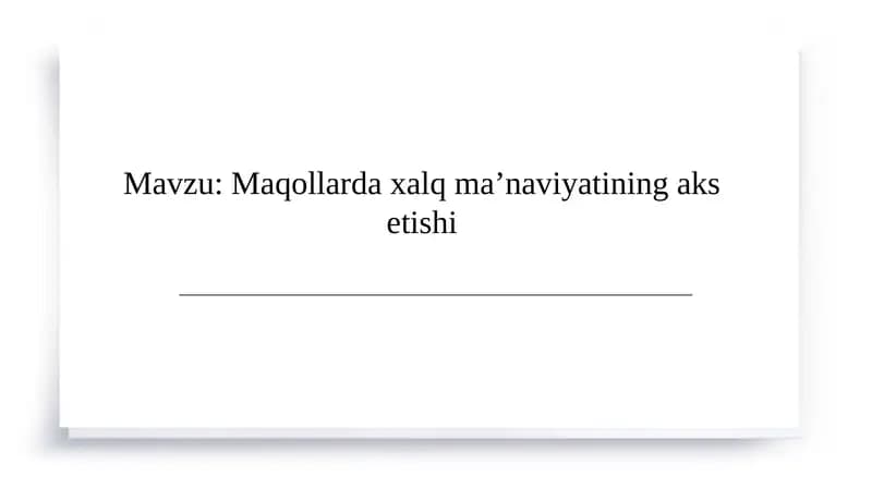 Maqollarda xalq ma’naviyatining aks etishi