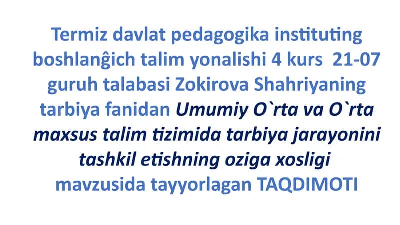Umumiy Orta va Orta maxsus talim tizimida tarbiya jarayonini tashkil etishning oziga xosligi