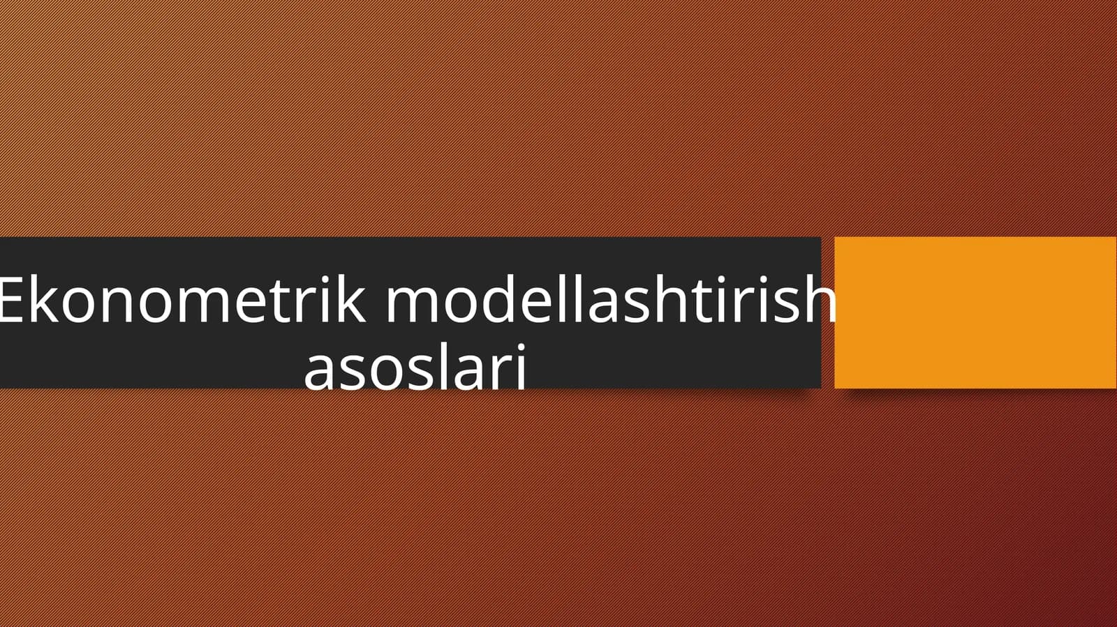 Ekonometrik modellashtirish asoslari